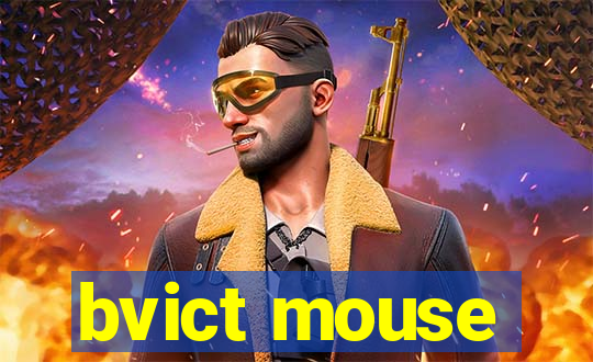 bvict mouse